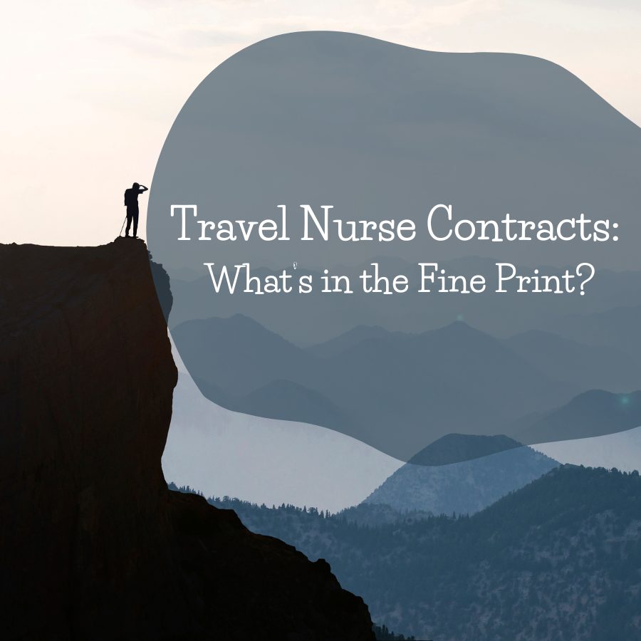 Travel Nurse Contracts What is in The Fine Print?